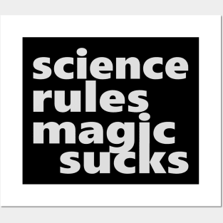Science Rules Magic Sucks Posters and Art